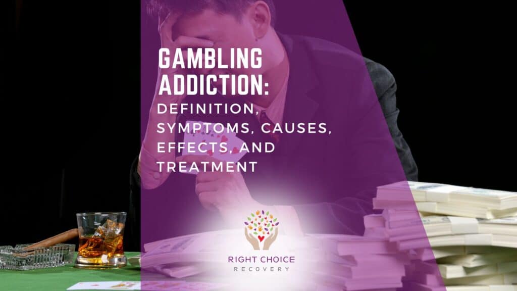 Gambling Addiction Definition, Symptoms, Causes, Effects, and Treatment