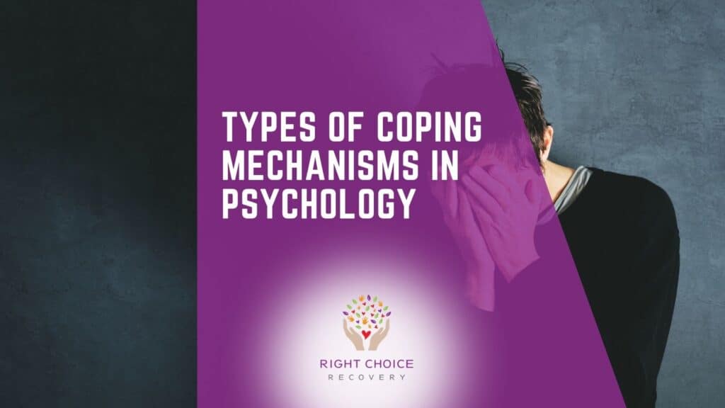 Types of Coping Mechanisms in Psychology | Right Choice Recovery NJ